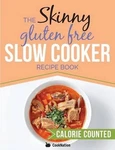 The Skinny Gluten Free Slow Cooker Book: Delicious Recipes Un. Fixed Price $16.54.