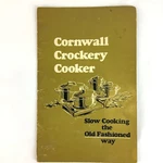 Cornwall Crockery Cooker: Slow Cooking The Old Fashioned Way 1972 Recipe Booklet. Fixed Price $12.74.