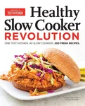 Healthy Slow Revolution: One Test Kitchen. 40 Cookers. 200 Fresh.... Fixed Price $5.66.